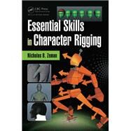 Essential Skills in Character Rigging by Zeman; Nicholas B., 9781482235234