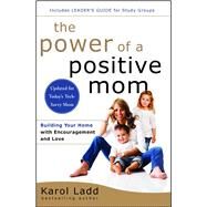 The Power of a Positive Mom Revised Edition by Ladd, Karol, 9781501105234