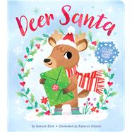 Deer Santa by Eliot, Hannah; Selbert, Kathryn, 9781534495234