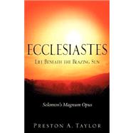 Ecclesiastes by Taylor, Preston A., 9781600345234