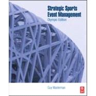 Strategic Sports Event Management : Olympic Edition by Masterman; Guy, 9781856175234