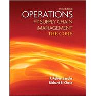 Operations and Supply Chain Management: The Core by Jacobs, F. Robert; Chase, Richard, 9780073525235