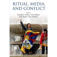 Ritual, Media, and Conflict by Grimes, Ronald L.; Husken, Ute; Simon, Udo; Venbrux, Eric, 9780199735235