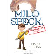 Milo Speck, Accidental Agent by Urban, Linda; Epelbaum, Mariano, 9780544935235