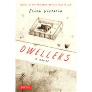 Dwellers: A Novel by Eliza Victoria, 9780804855235