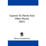 Leparon to Pavola and Other Poems by Geare, Edward Arundel, 9781104275235
