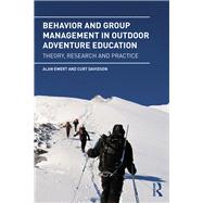 Behavior and Group Management in Outdoor Adventure Education: Theory, research and practice by Ewert; Alan, 9781138935235