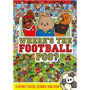 Where's the Football Poo? A search and find book by Hunter, Alex, 9781408375235