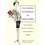 The Gospel According to Coco Chanel Life Lessons from the World's Most Elegant Woman by Karbo, Karen; McLaren, Chesley, 9781599215235