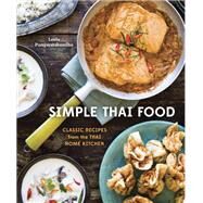 Simple Thai Food Classic Recipes from the Thai Home Kitchen [A Cookbook] by Punyaratabandhu, Leela, 9781607745235