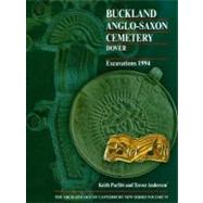 Buckland Anglo-saxon Cemetery, Dover. Excavations 1994: Excavations 1994 by Anderson, Trevor; Parfitt, Keith, 9781870545235