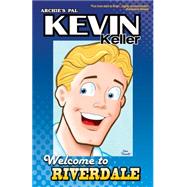 Kevin Keller: Welcome to Riverdale by PARENT, DAN, 9781936975235