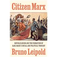 Citizen Marx by Bruno Leipold, 9780691205236