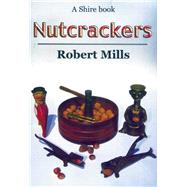 Nutcrackers by MILLS, ROBERT J., 9780747805236