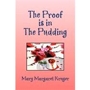 The Proof Is in the Pudding by Kruger, Mary Margaret, 9781436395236