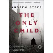 The Only Child by Pyper, Andrew, 9781476755236