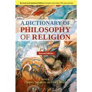 A Dictionary of Philosophy of Religion by Taliaferro, Charles; Marty, Elsa J., 9781501325236