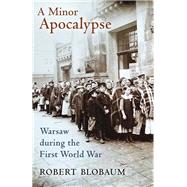 A Minor Apocalypse by Blobaum, Robert, 9781501705236