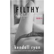 Filthy Beautiful Forever by Ryan, Kendall, 9781503165236