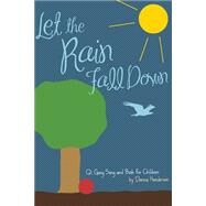 Let the Rain Fall Down by Henderson, Donna, 9781505455236