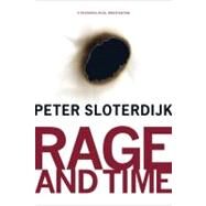 Rage and Time by Sloterdijk, Peter; Wenning, Mario, 9780231145237