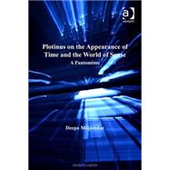 Plotinus on the Appearance of Time and the World of Sense: A Pantomime by Majumdar,Deepa, 9780754655237