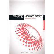 What Is Grounded Theory? by Tarozzi, Massimiliano; Crow, Graham, 9781350085237