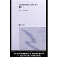 Conservation and the City by Larkham, Peter, 9780203035238