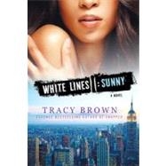 White Lines II: Sunny A Novel by Brown, Tracy, 9780312555238