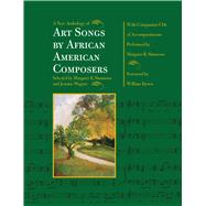 A New Anthology of Art Songs by African American Composers by Simmons, Margaret R.; Wagner, Jeanine; Brown, William, 9780809325238