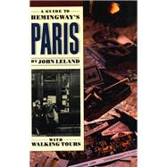 A Guide to Hemingway's Paris by Leland, John, 9780945575238