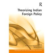 Theorizing Indian Foreign Policy by Hansel; Mischa, 9781472465238