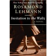 Invitation to the Waltz by Lehmann, Rosamond, 9781497695238