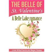 The Belle of St. Valentine's by Hussey, Megan; White-francis, Linda, 9781506115238