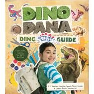 Dino Dana Dino Activity Guide by J.J. Johnson; Colleen Russo Johnson; Christin Simms, 9781642505238
