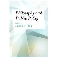Philosophy and Public Policy by Cohen, Andrew I., 9781786605238