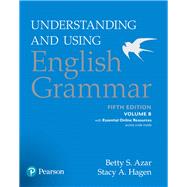 Understanding and Using English Grammar, Volume B, with Essential Online Resources by Azar, Betty S; Hagen, Stacy A., 9780134275239