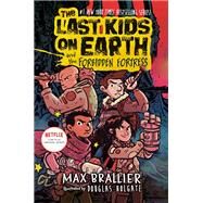 The Last Kids on Earth and the Forbidden Fortress by Max Brallier, 9780593405239