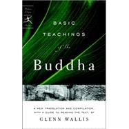 Basic Teachings of the Buddha by Wallis, Glenn; Buddha, 9780812975239