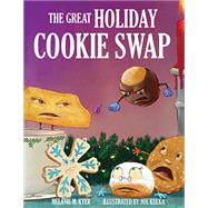 The Great Holiday Cookie Fight by Kyer, Melanie; Kulka, Joe, 9781455625239