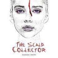 The Scalp Collector by Smith, Suzanne, 9781667895239