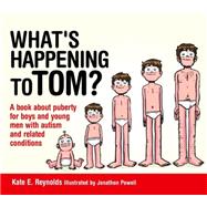What's Happening to Tom? by Reynolds, Kate E.; Powell, Jonathon, 9781849055239