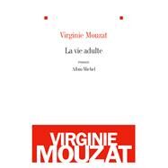 La Vie adulte by Virginie Mouzat, 9782226215239