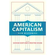 American Capitalism by Beckert, Sven; Desan, Christine, 9780231185240