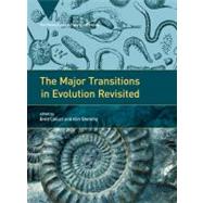 The Major Transitions in Evolution Revisited by Calcott, Brett; Sterelny, Kim, 9780262015240