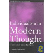 Individualism in Modern Thought: From Adam Smith to Hayek by Infantino,Lorenzo, 9780415185240