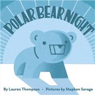 Polar Bear Night by Savage, Stephen; Thompson, Lauren, 9780439495240