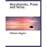 Miscellanies, Prose and Verse. by Maginn, William, 9780554475240
