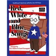 Red, White and Blue Songs by Barker, Ken; Tornquist, Carol, 9780634045240