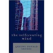 The Selfcreating Mind by Snooks, Graeme Donald, 9780761835240